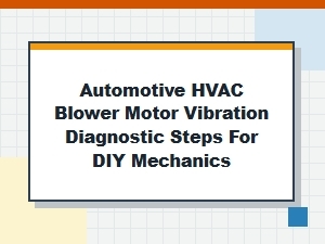 Diagnose an Hvac Blower Motor Vibration